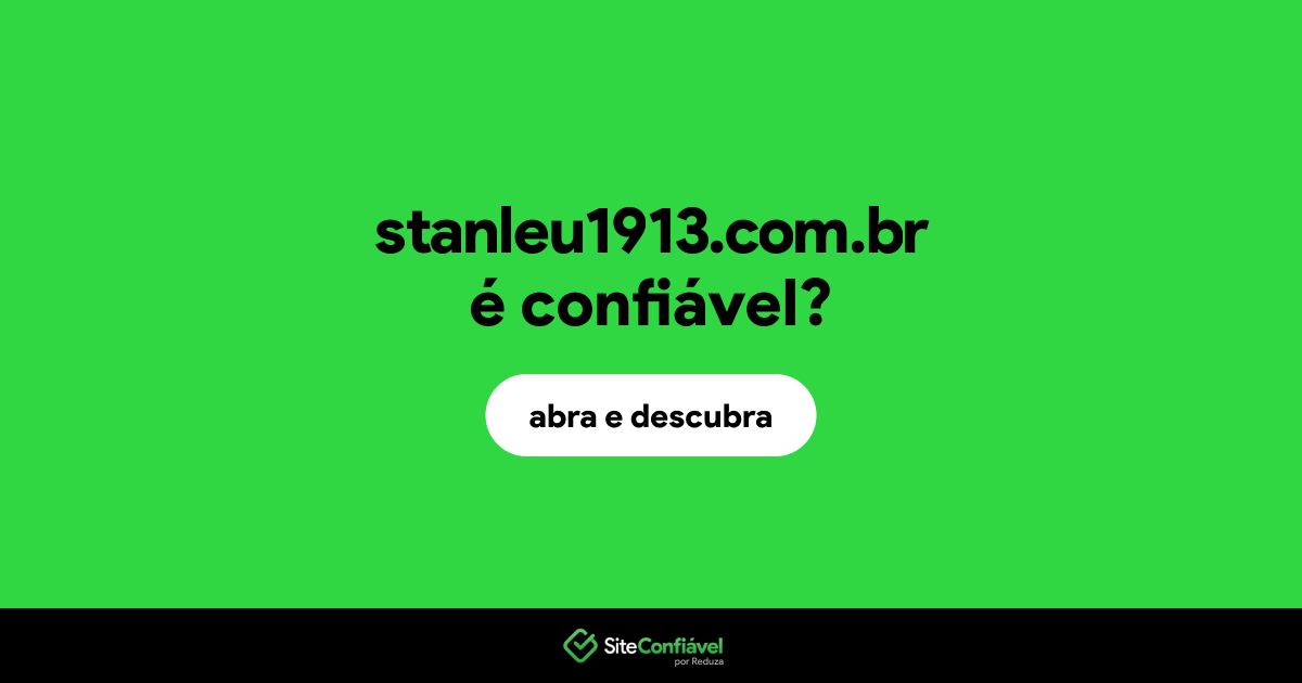 O site stanleu1913.com.br é confiável?
