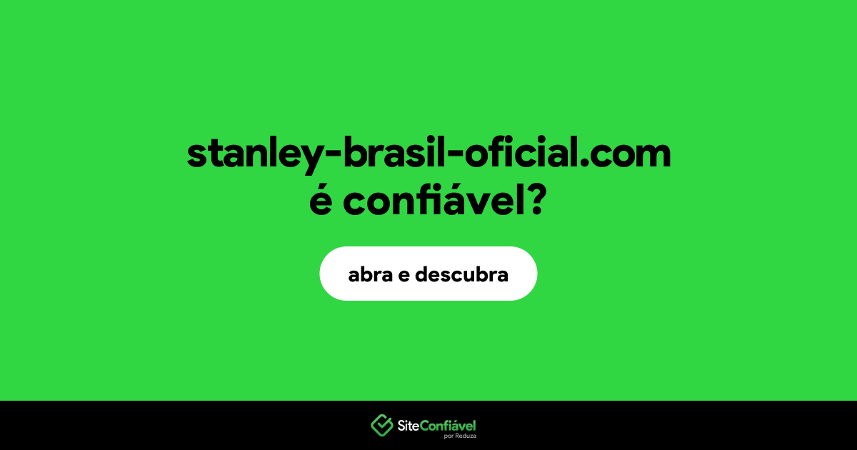 O site stanley-brasil-oficial.com é confiável?