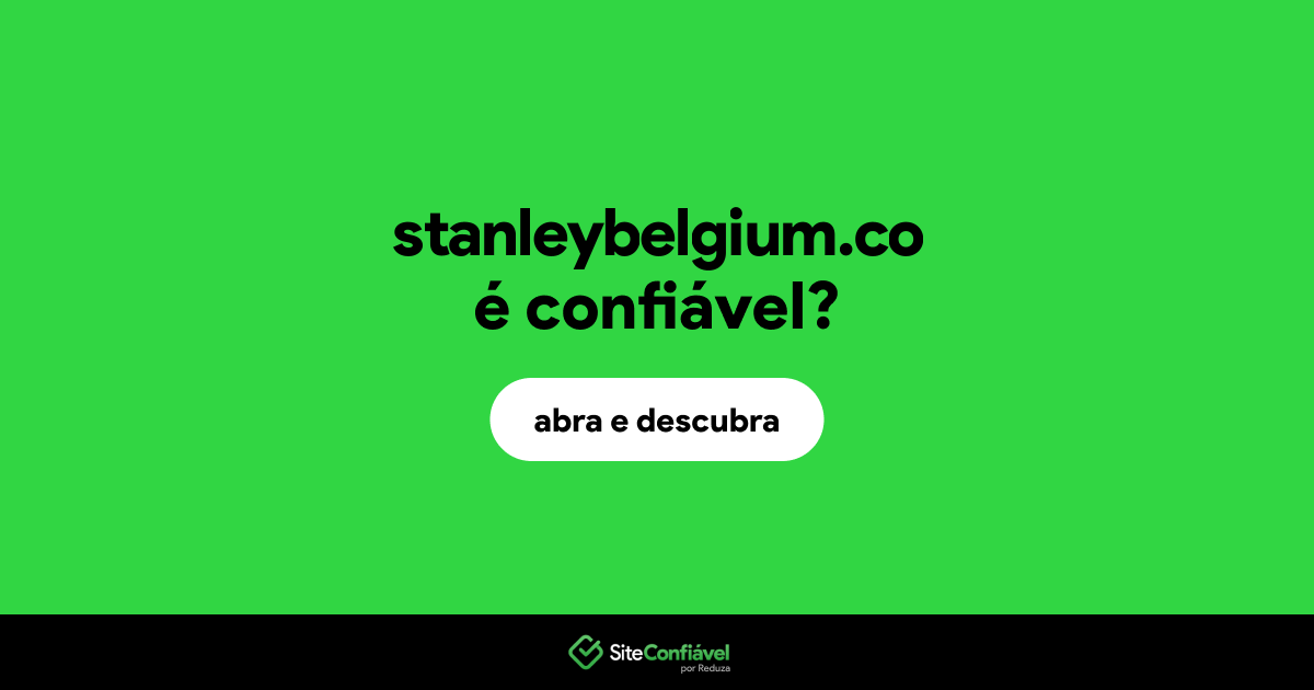 O site stanleybelgium.co é confiável?