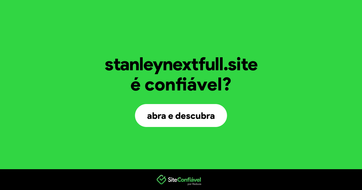 O site stanleynextfull.site é confiável?