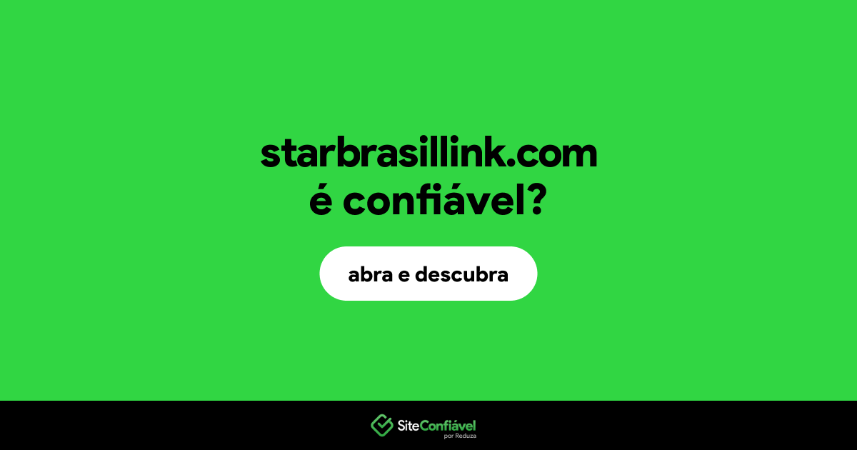 O site starbrasillink.com é confiável?