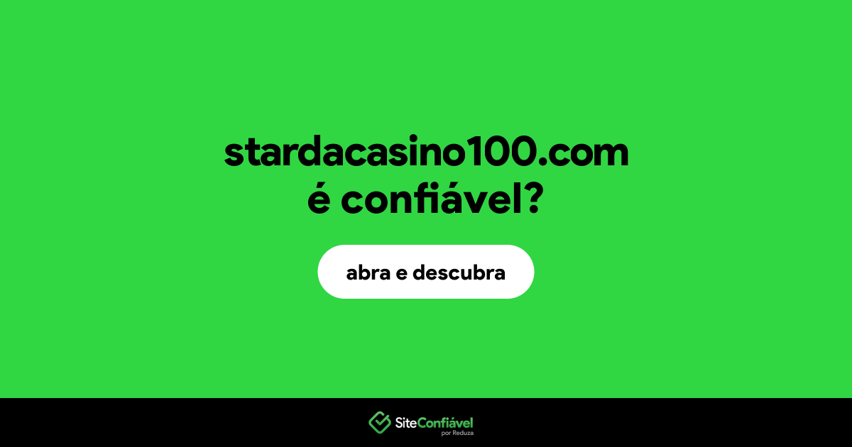 O site stardacasino100.com é confiável?