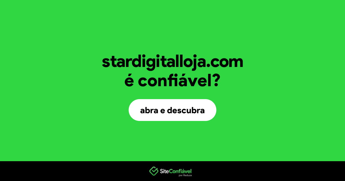 O site stardigitalloja.com é confiável?