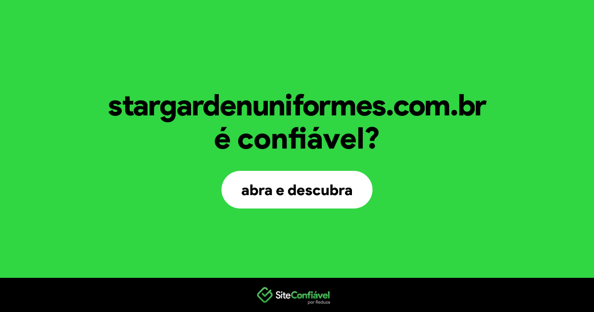 O site stargardenuniformes.com.br é confiável?