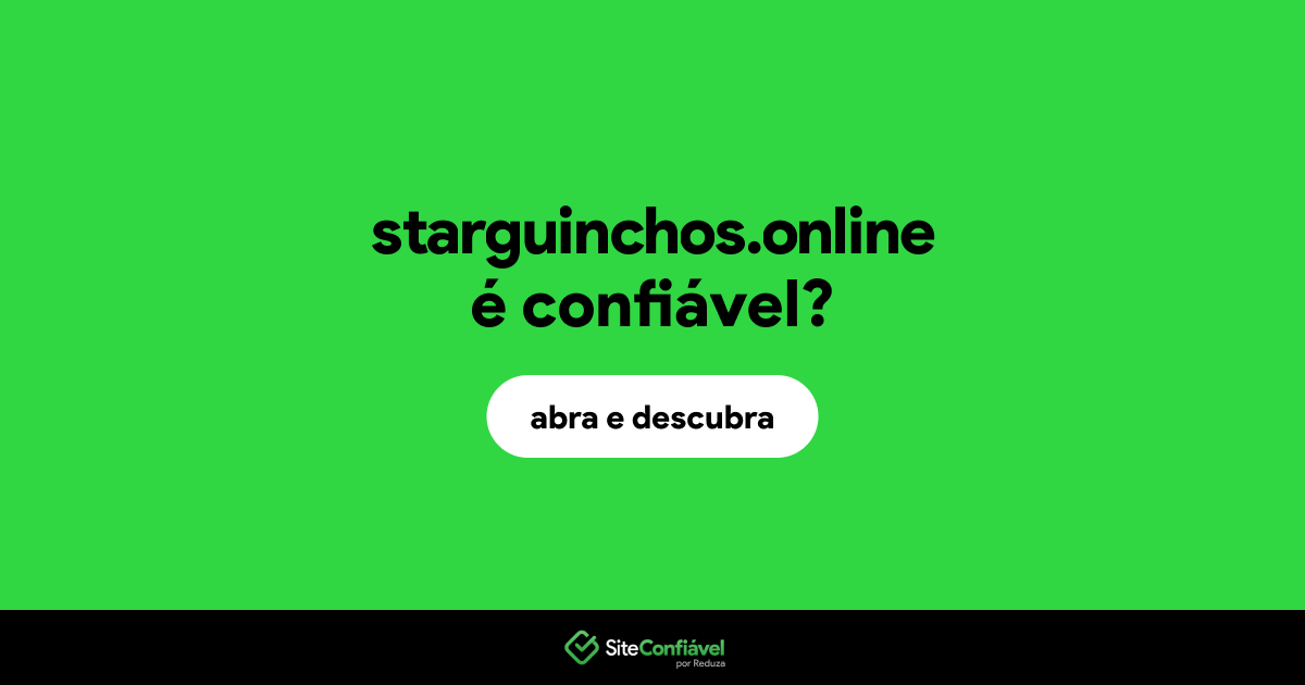 O site starguinchos.online é confiável?