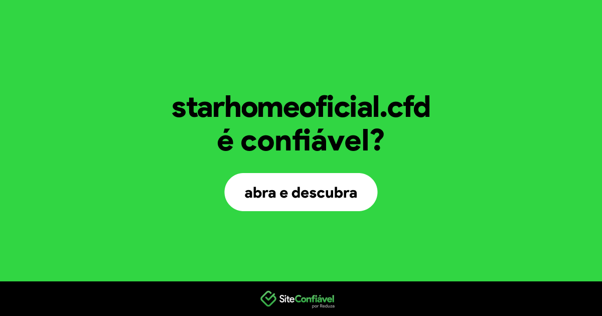 O site starhomeoficial.cfd é confiável?