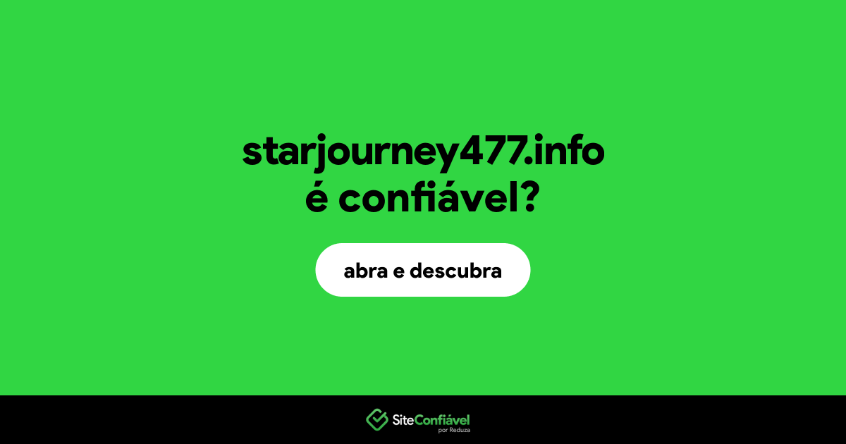 O site starjourney477.info é confiável?