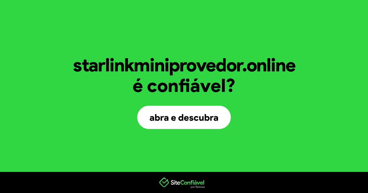 O site starlinkminiprovedor.online é confiável?