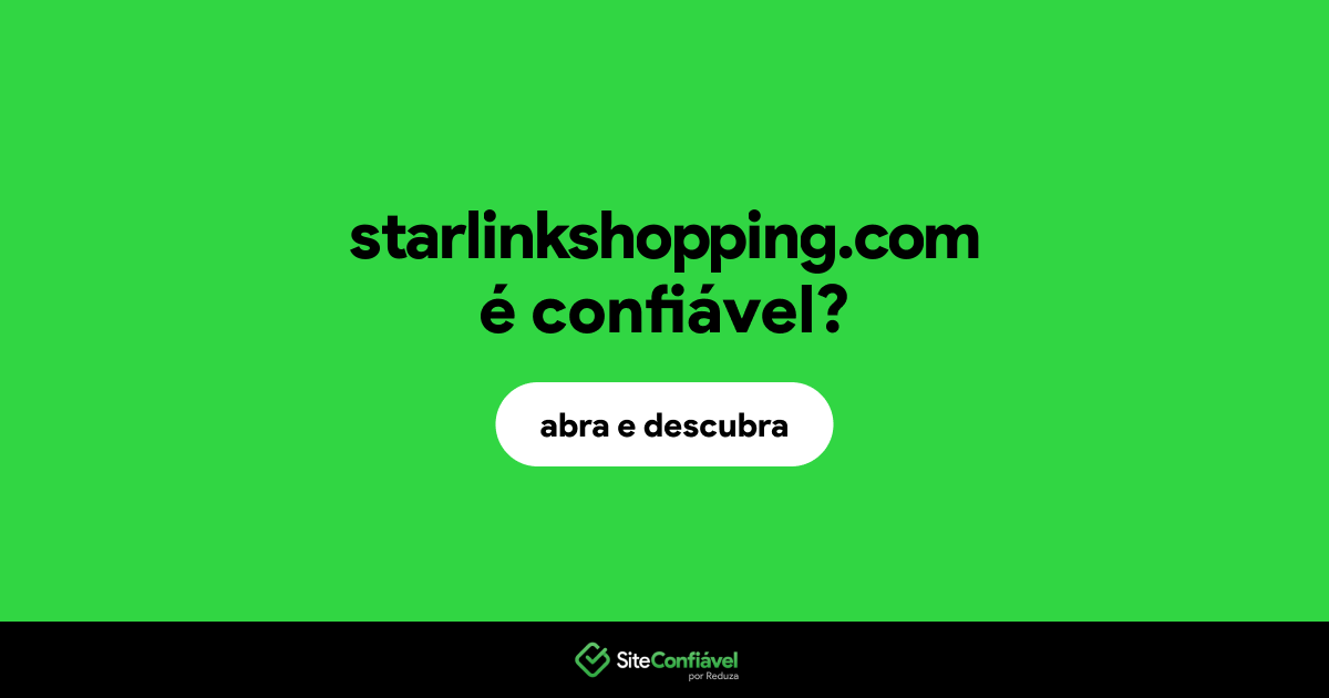 O site starlinkshopping.com é confiável?
