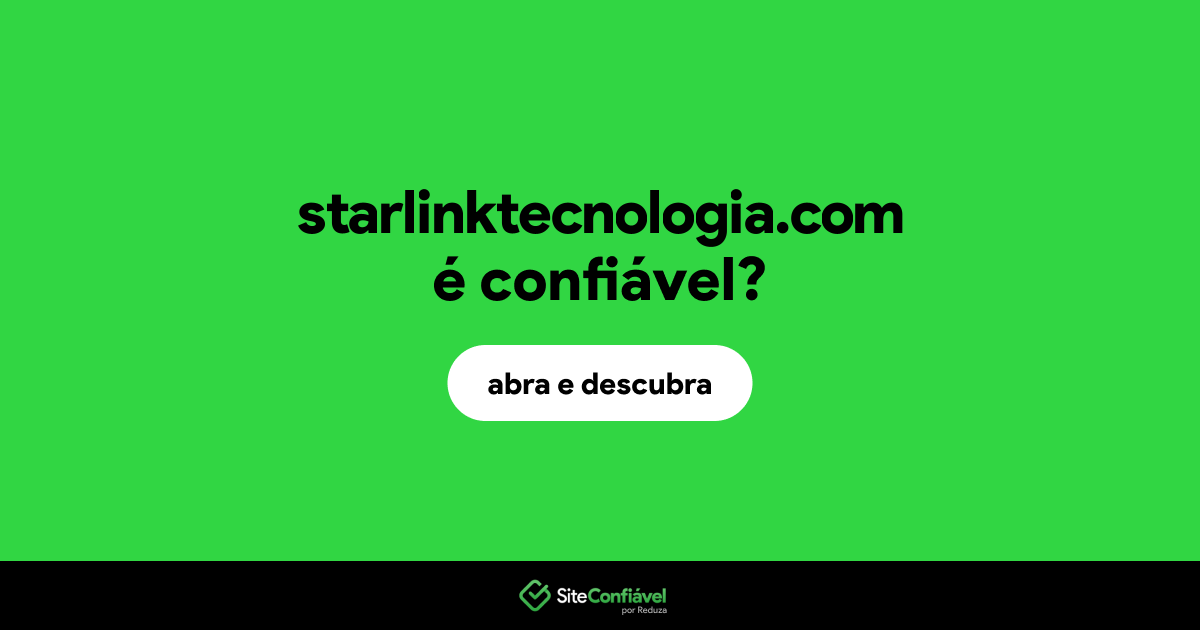 O site starlinktecnologia.com é confiável?