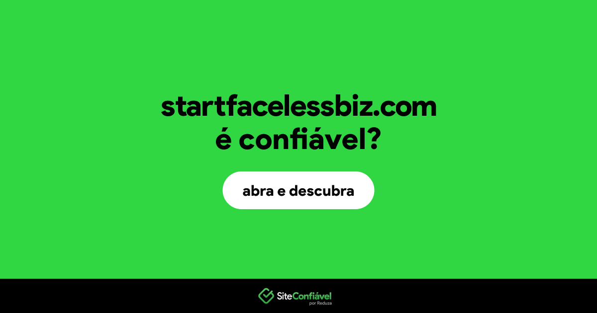 O site startfacelessbiz.com é confiável?