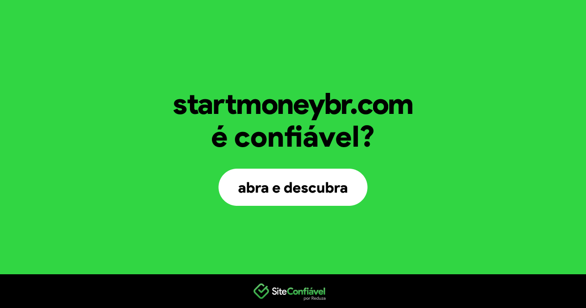O site startmoneybr.com é confiável?