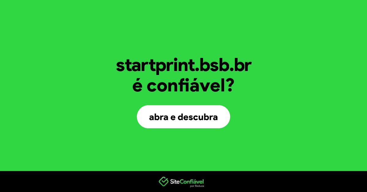 O site startprint.bsb.br é confiável?