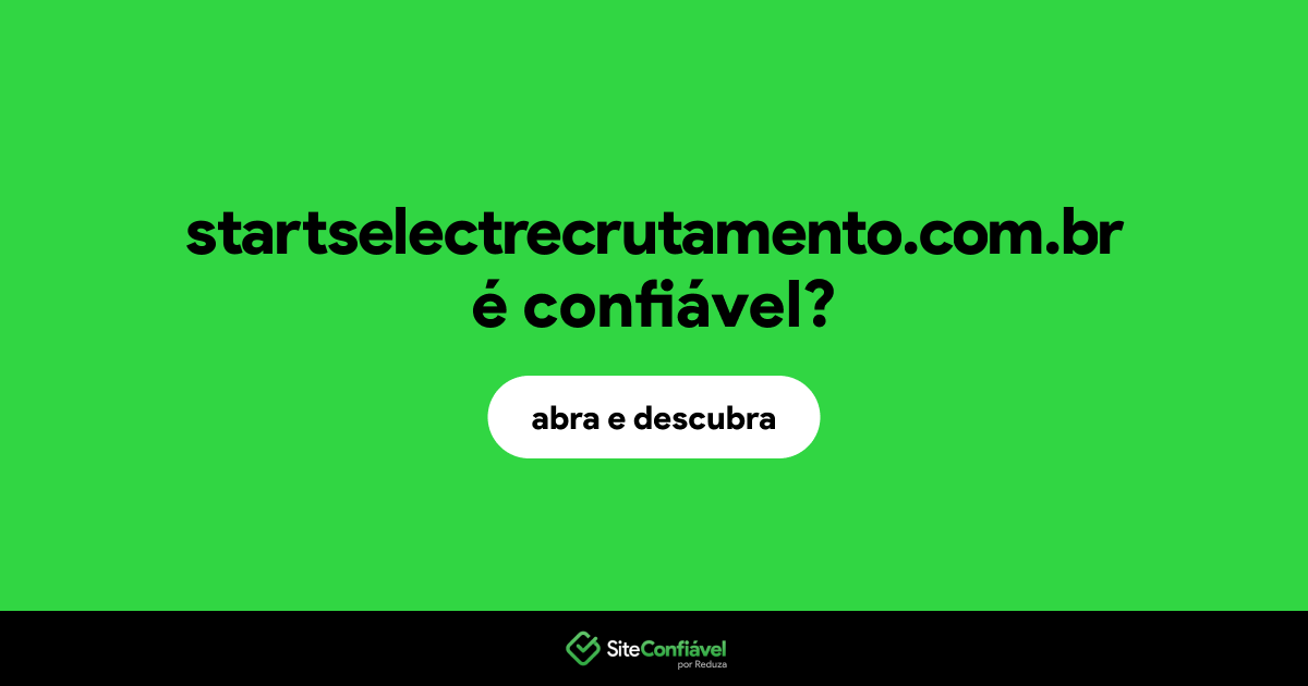 O site startselectrecrutamento.com.br é confiável?