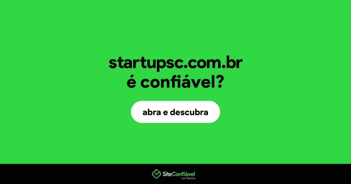 O site startupsc.com.br é confiável?