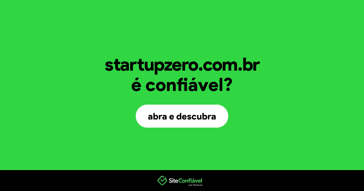O site startupzero.com.br é confiável?