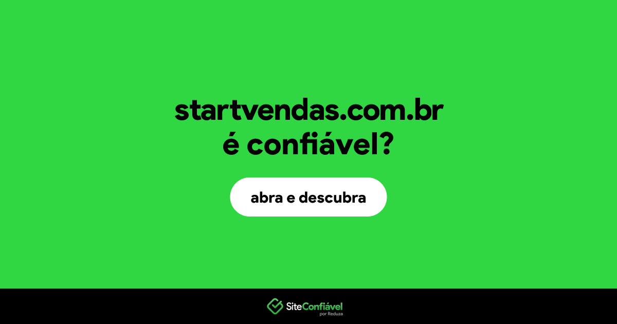 O site startvendas.com.br é confiável?