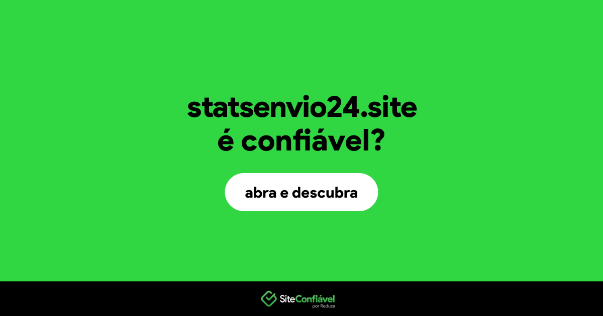 O site statsenvio24.site é confiável?