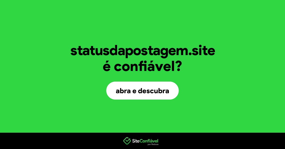 O site statusdapostagem.site é confiável?