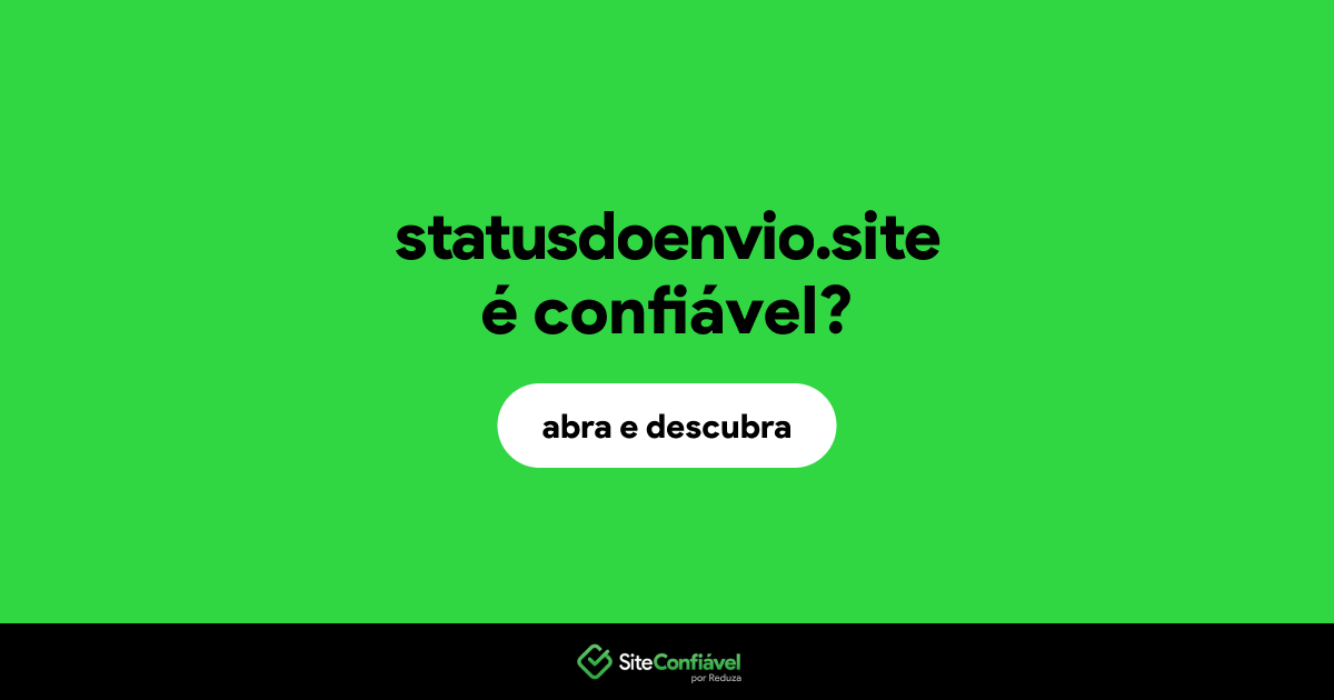 O site statusdoenvio.site é confiável?