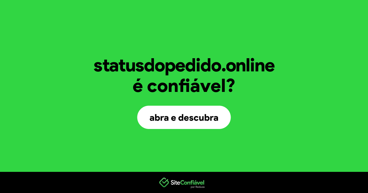 O site statusdopedido.online é confiável?