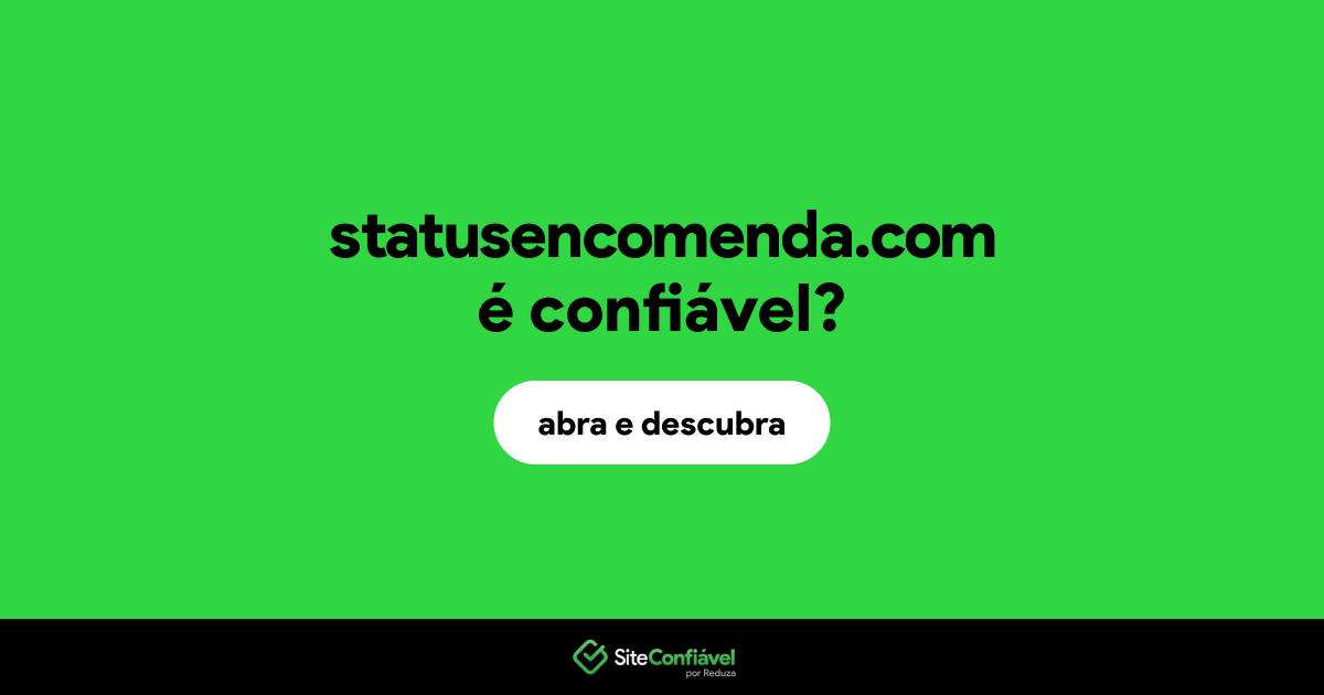 O site statusencomenda.com é confiável?