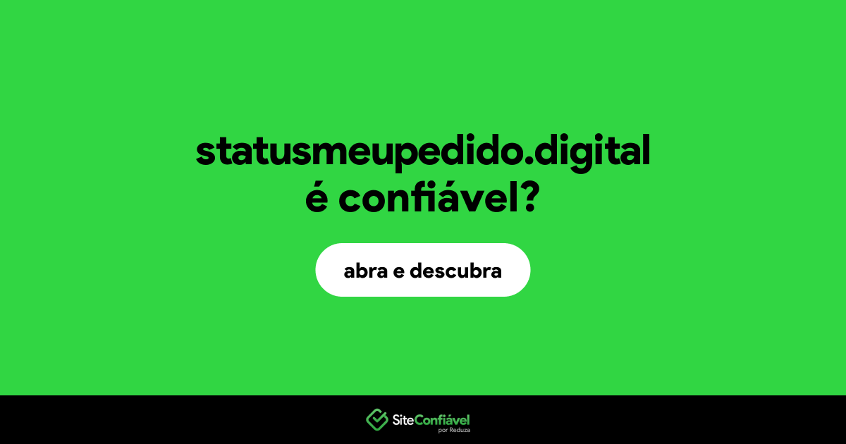 O site statusmeupedido.digital é confiável?