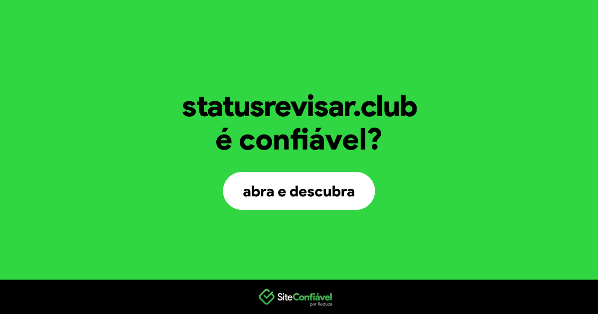 O site statusrevisar.club é confiável?