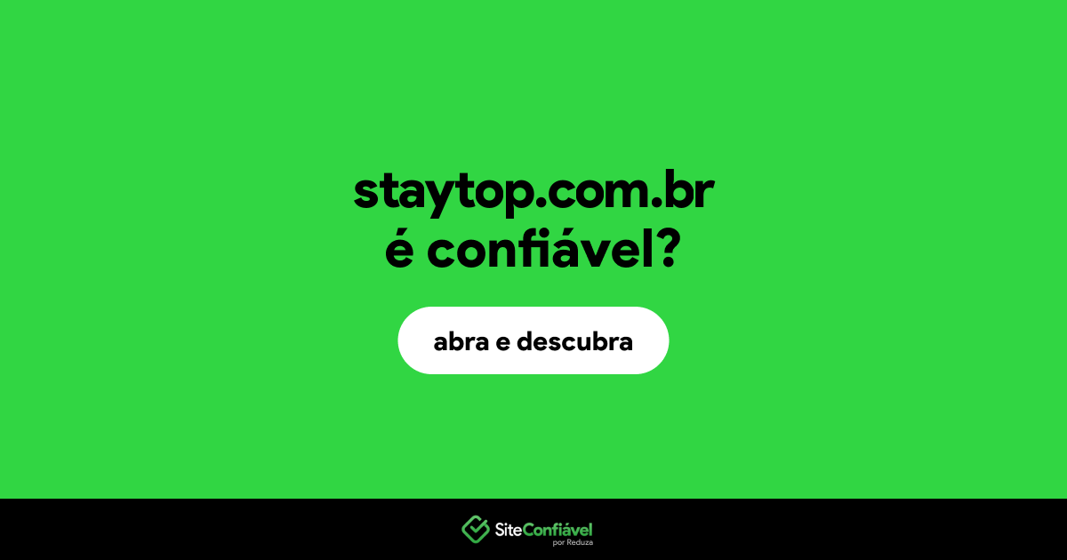 O site staytop.com.br é confiável?