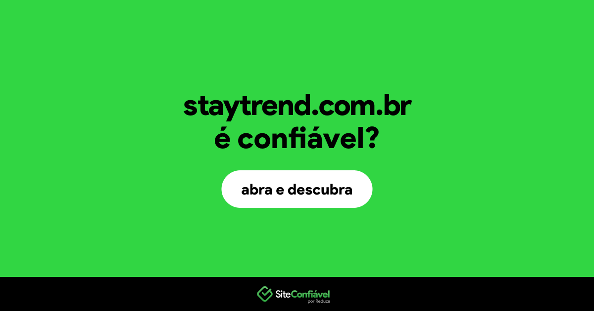O site staytrend.com.br é confiável?