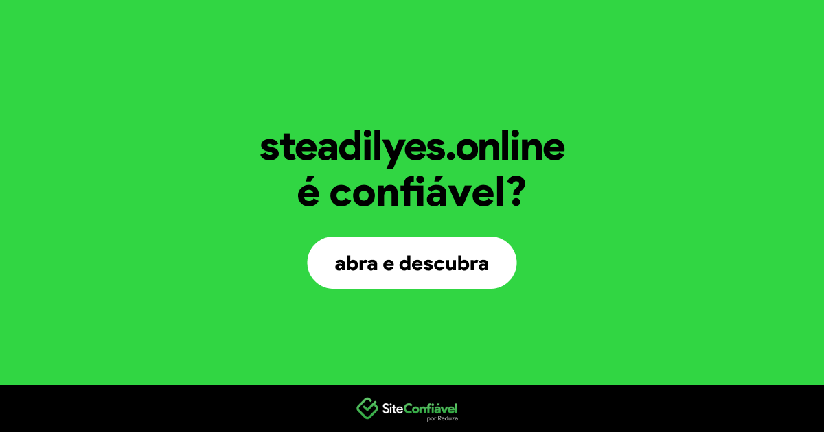 O site steadilyes.online é confiável?