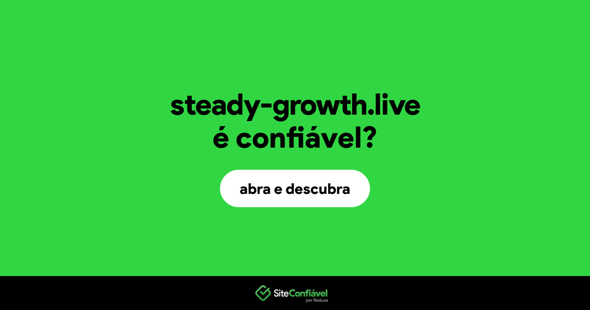 O site steady-growth.live é confiável?