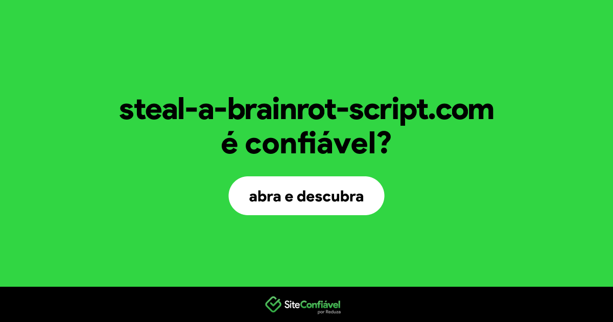 O site steal-a-brainrot-script.com é confiável?