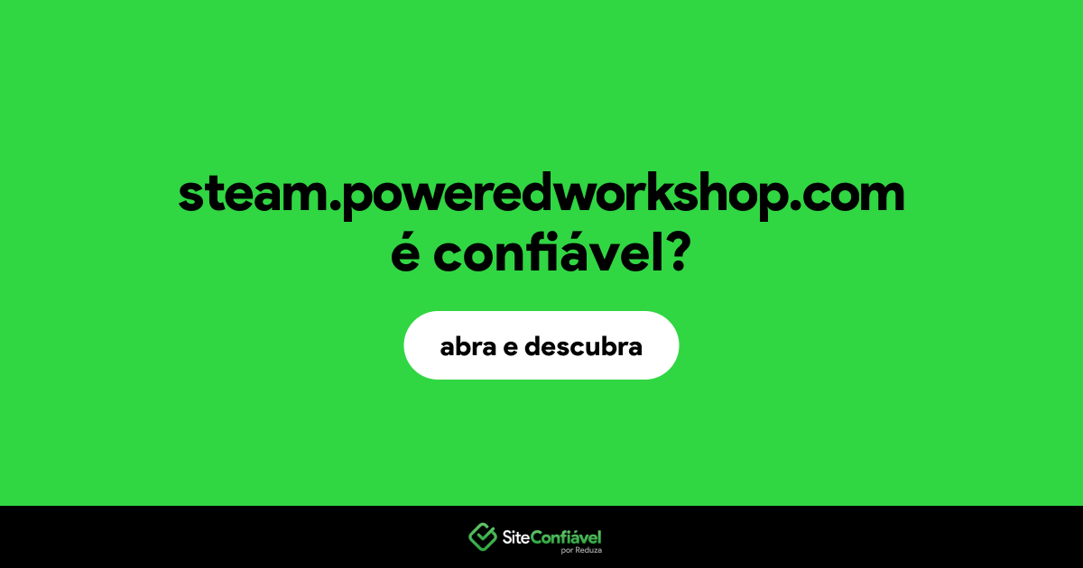 O site steam.poweredworkshop.com é confiável?