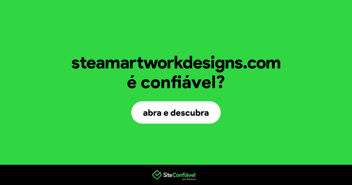 O site steamartworkdesigns.com é confiável?