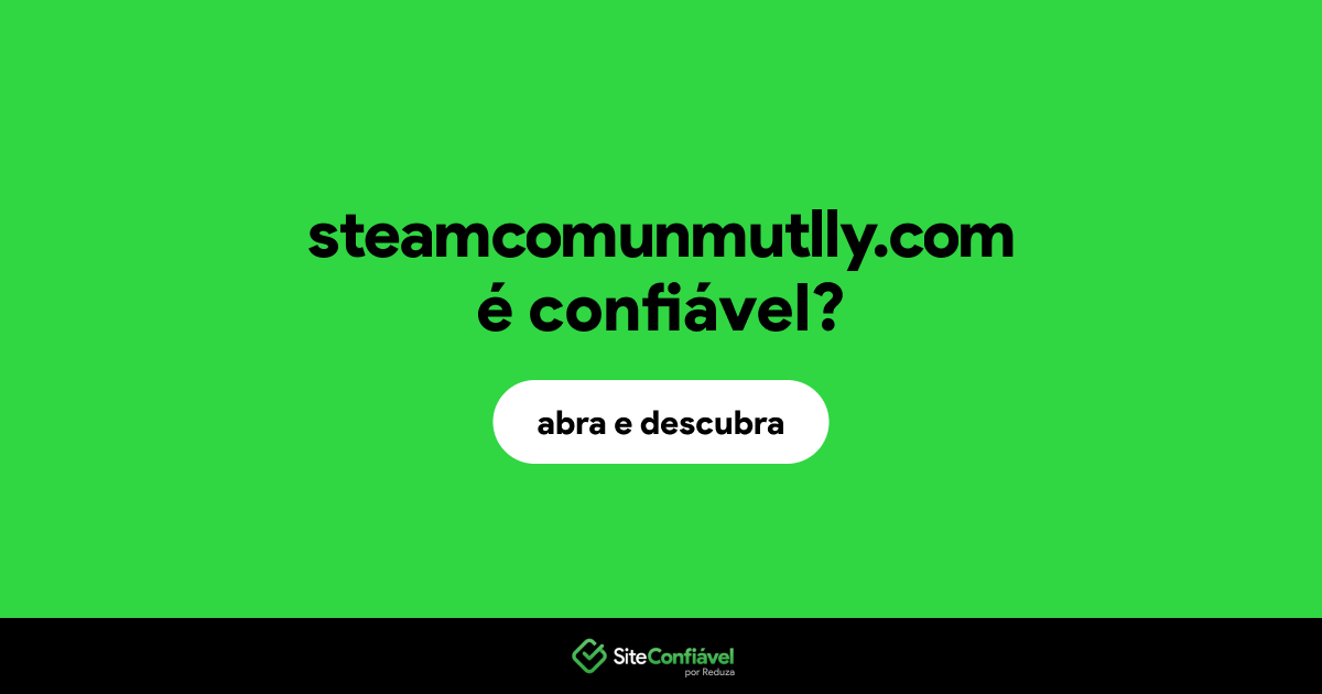 O site steamcomunmutlly.com é confiável?