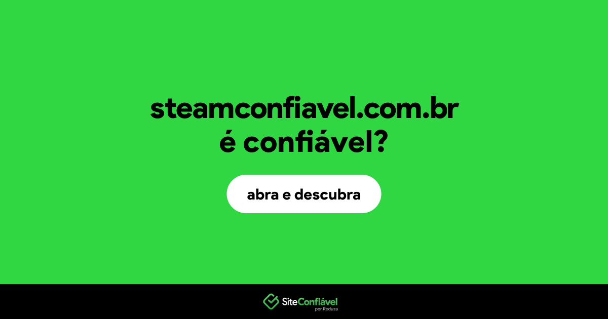 O site steamconfiavel.com.br é confiável?