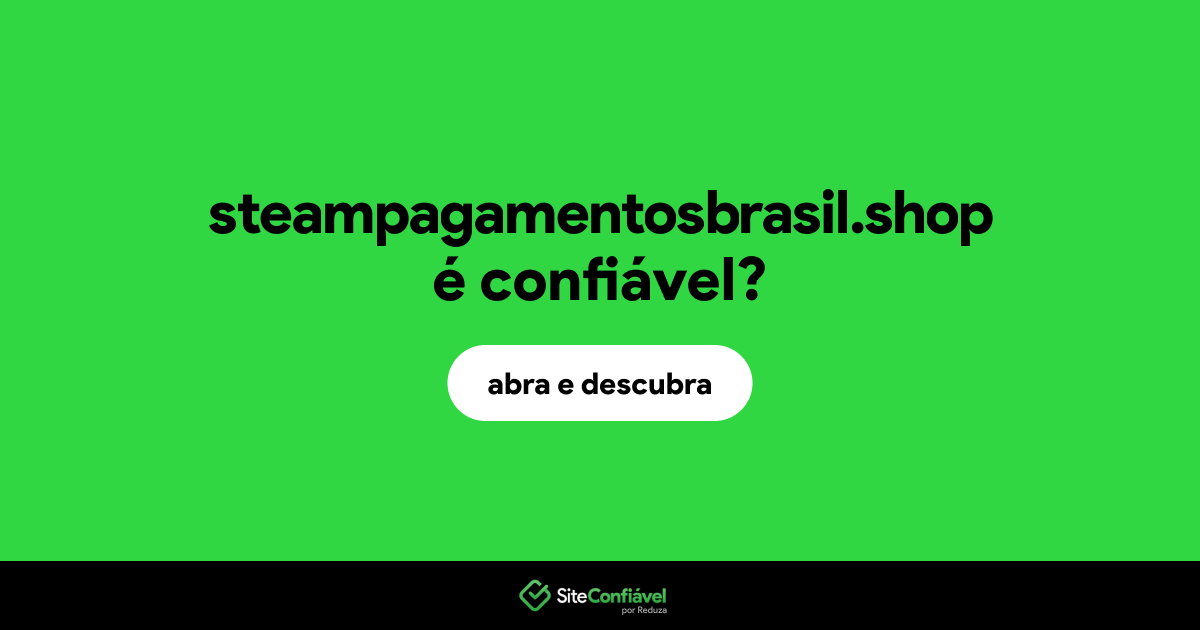 O site steampagamentosbrasil.shop é confiável?