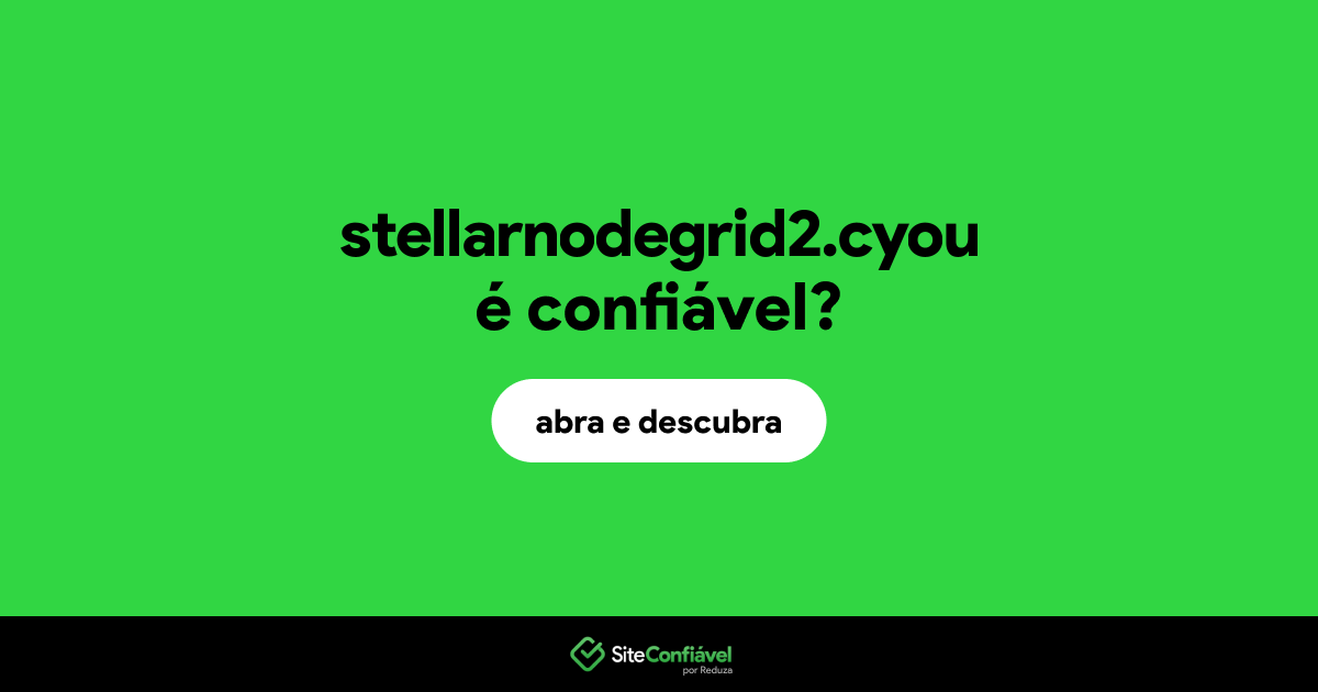 O site stellarnodegrid2.cyou é confiável?