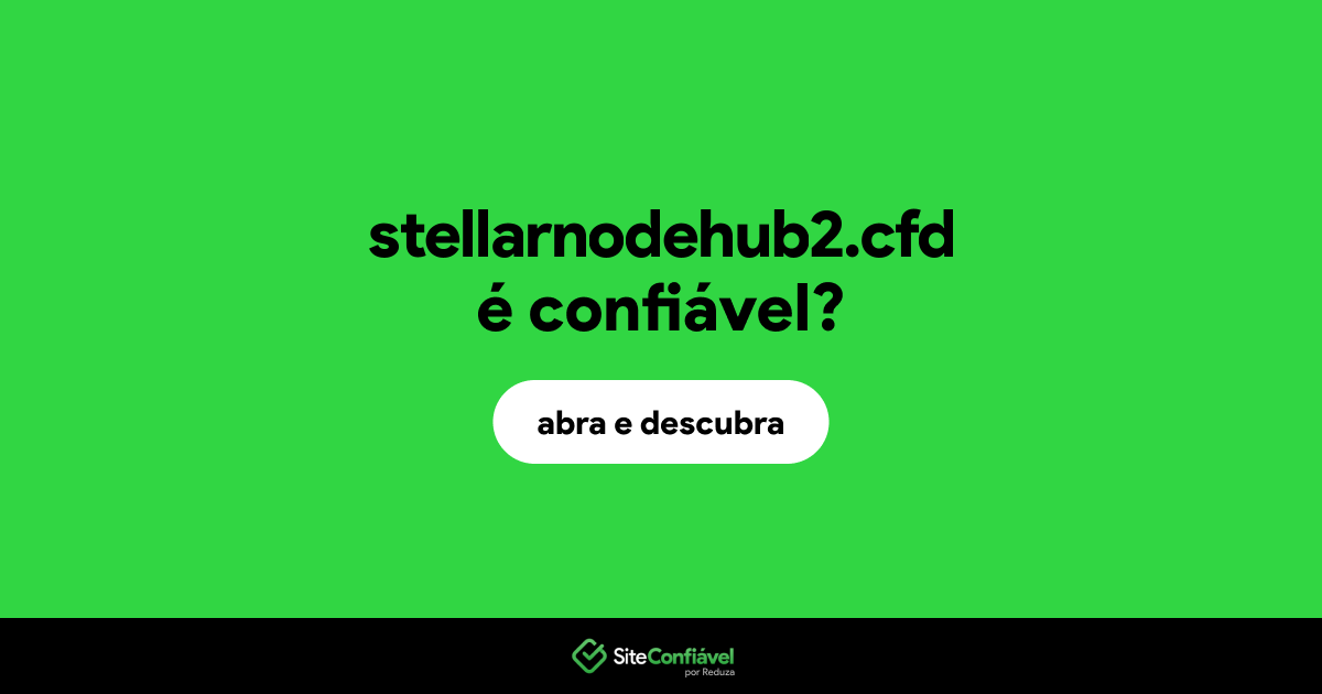 O site stellarnodehub2.cfd é confiável?