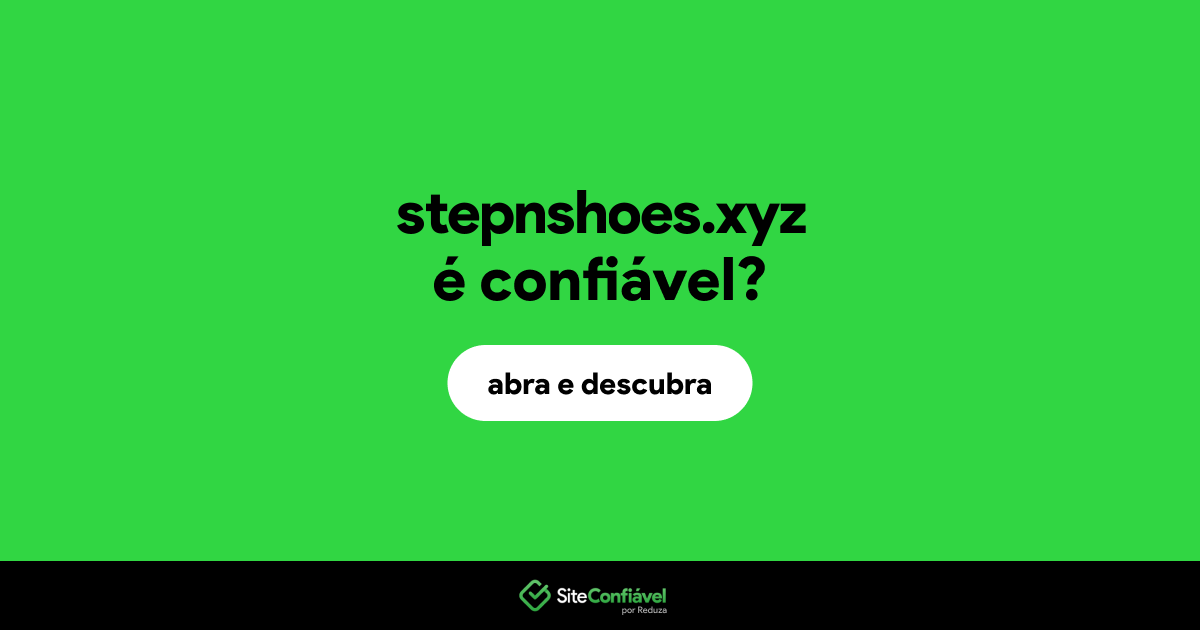 O site stepnshoes.xyz é confiável?