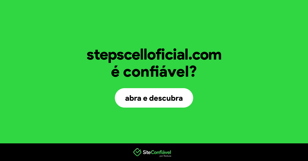 O site stepscelloficial.com é confiável?