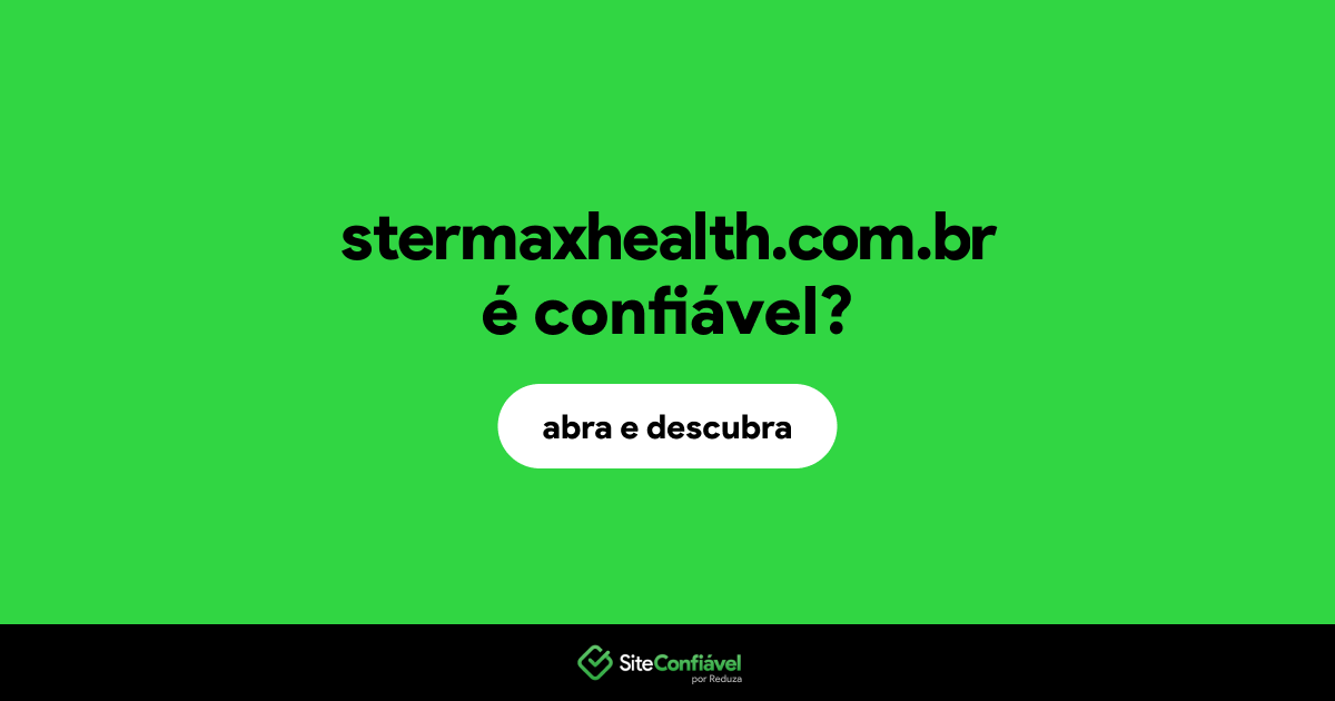 O site stermaxhealth.com.br é confiável?