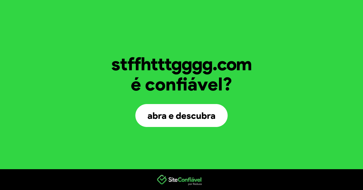 O site stffhtttgggg.com é confiável?