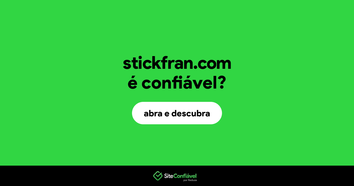 O site stickfran.com é confiável?