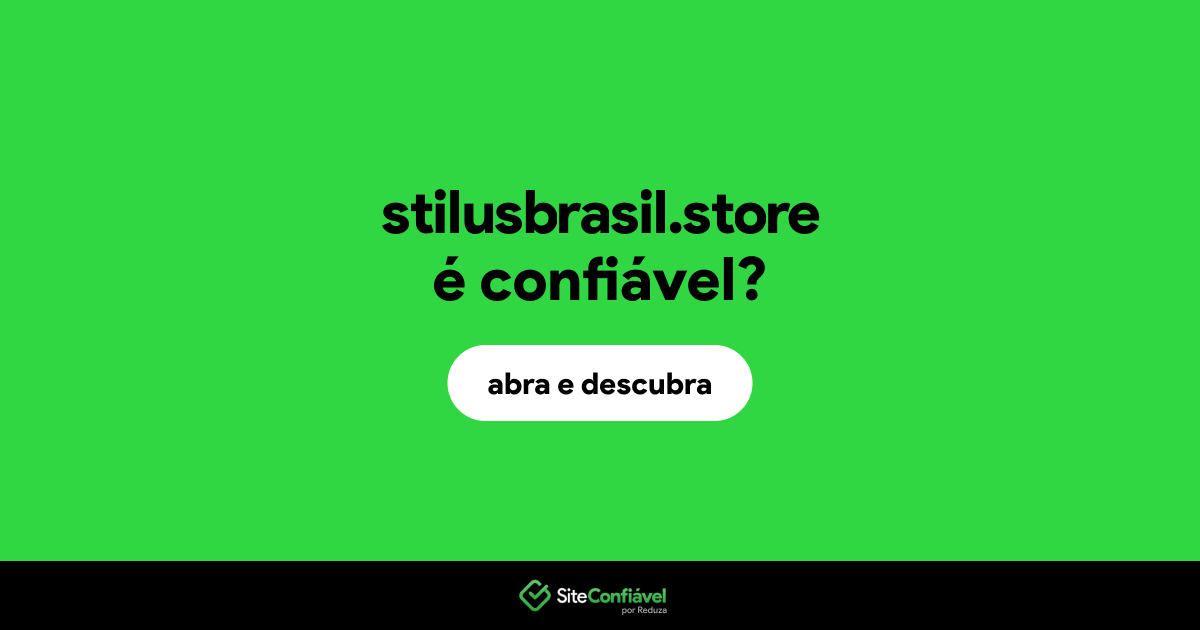 O site stilusbrasil.store é confiável?