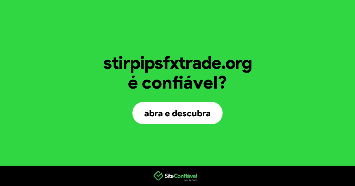 O site stirpipsfxtrade.org é confiável?