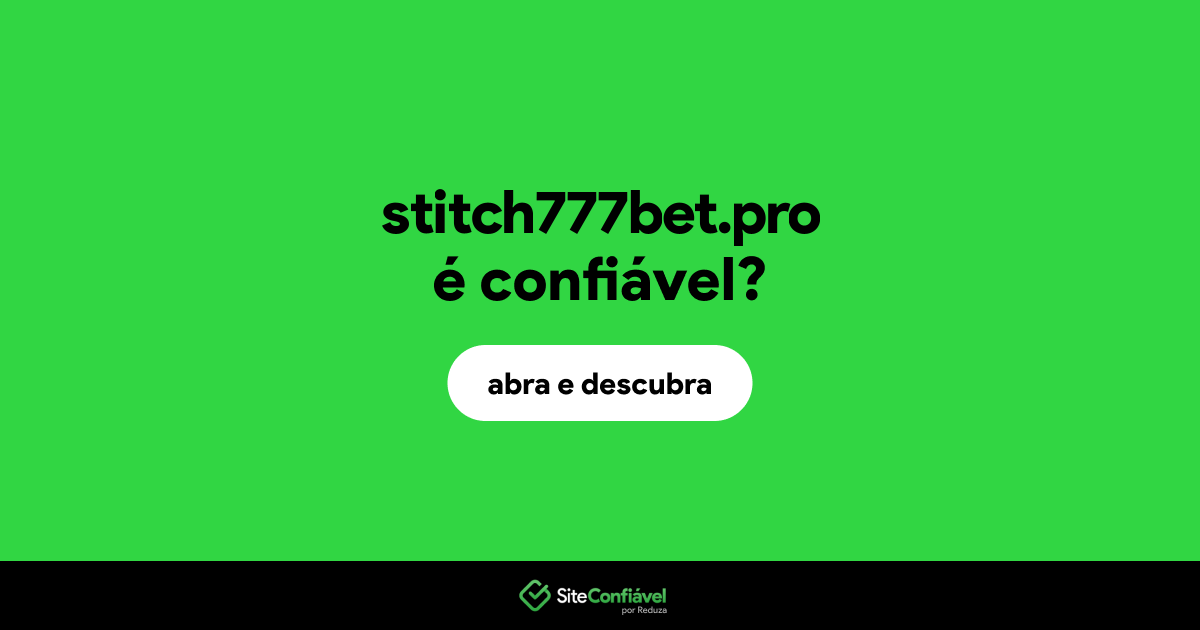 O site stitch777bet.pro é confiável?