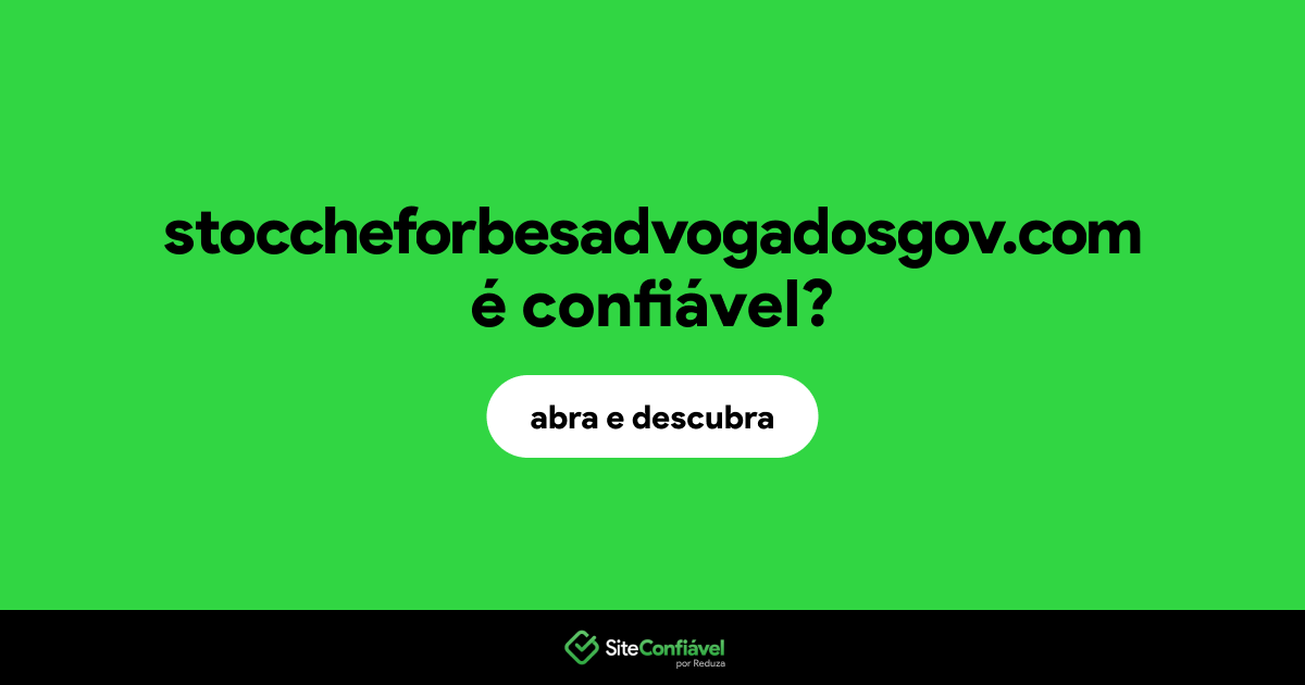 O site stoccheforbesadvogadosgov.com é confiável?