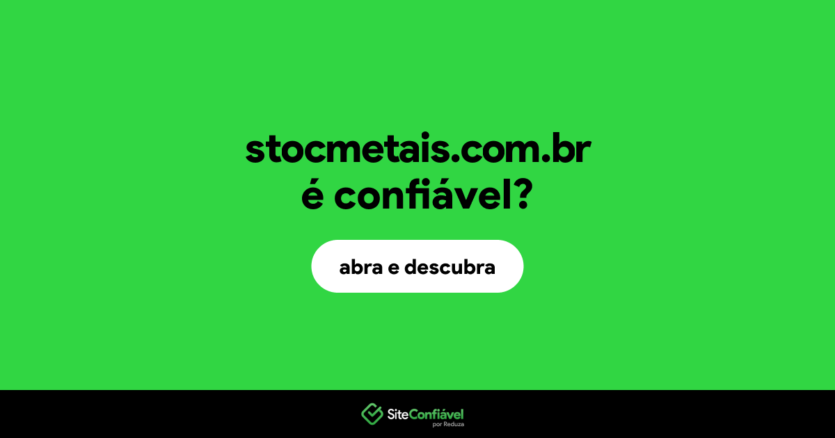O site stocmetais.com.br é confiável?